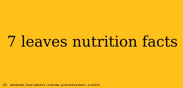 7 leaves nutrition facts