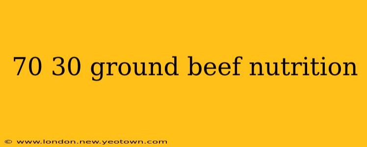 70 30 ground beef nutrition