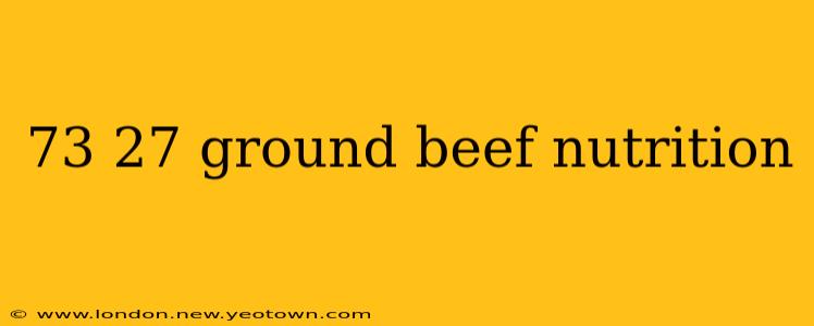 73 27 ground beef nutrition