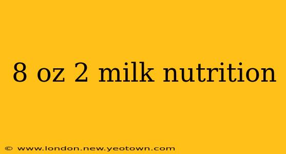 8 oz 2 milk nutrition