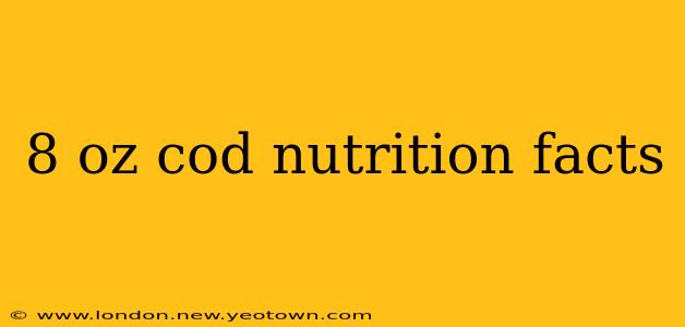 8 oz cod nutrition facts