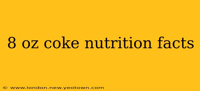 8 oz coke nutrition facts