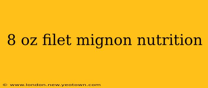 8 oz filet mignon nutrition