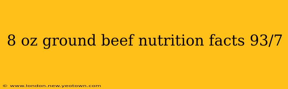 8 oz ground beef nutrition facts 93/7