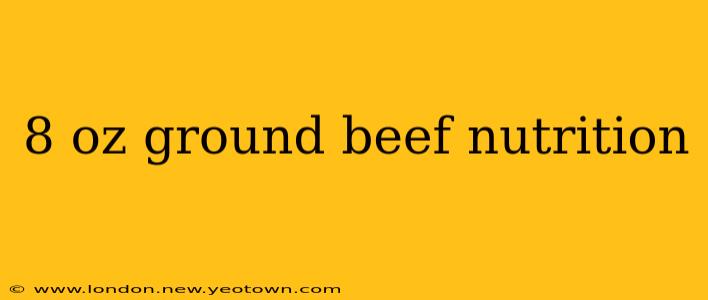8 oz ground beef nutrition