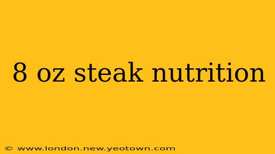 8 oz steak nutrition