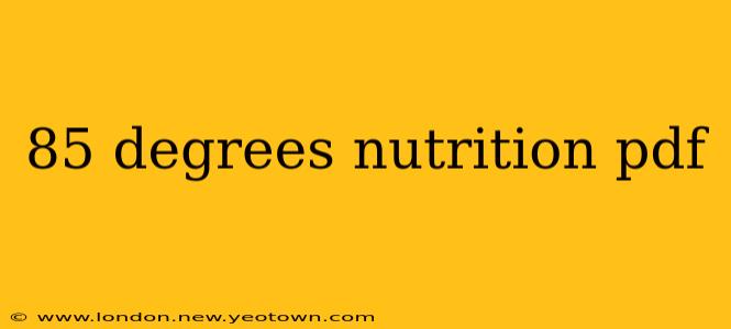85 degrees nutrition pdf