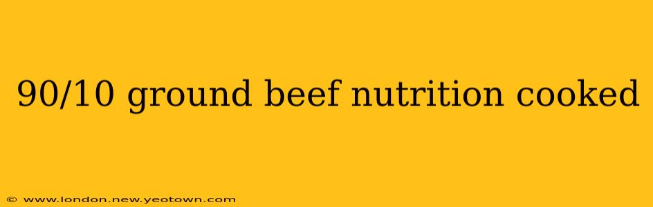 90/10 ground beef nutrition cooked