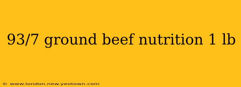 93/7 ground beef nutrition 1 lb
