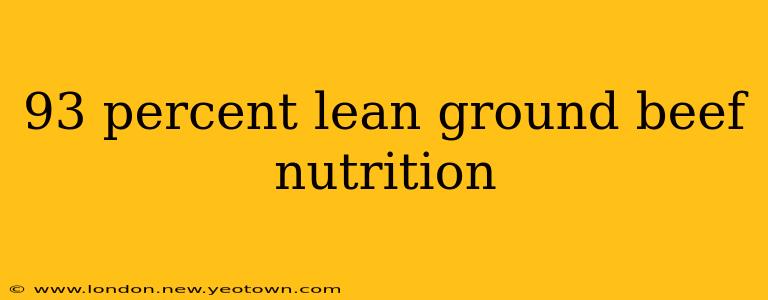 93 percent lean ground beef nutrition