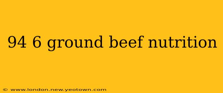 94 6 ground beef nutrition