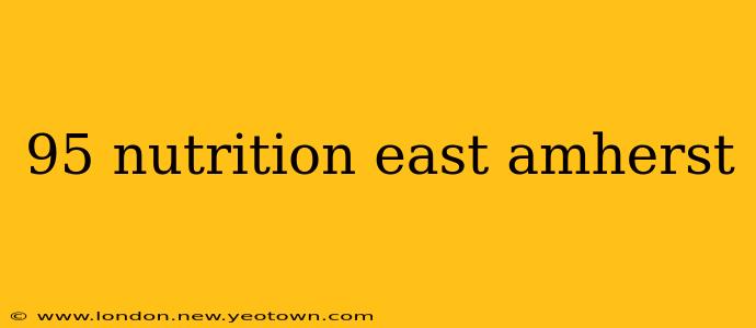 95 nutrition east amherst