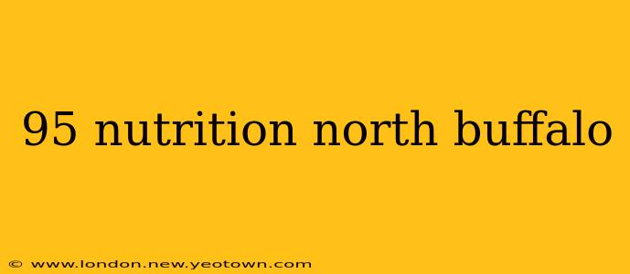 95 nutrition north buffalo