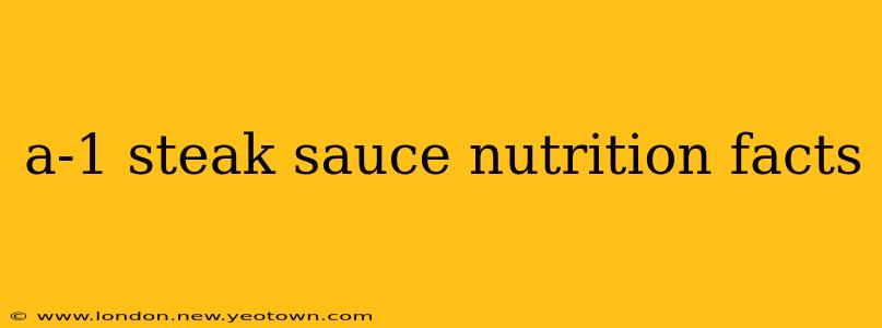 a-1 steak sauce nutrition facts