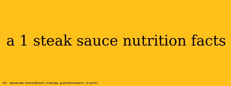 a 1 steak sauce nutrition facts