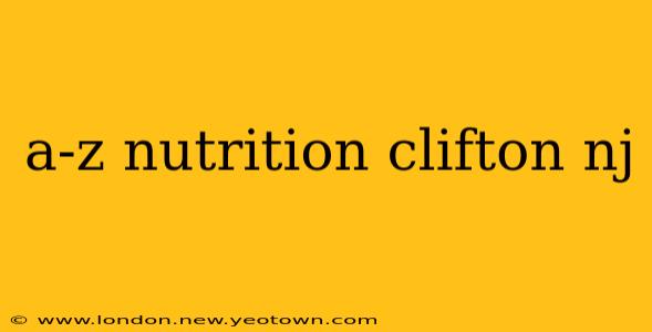 a-z nutrition clifton nj