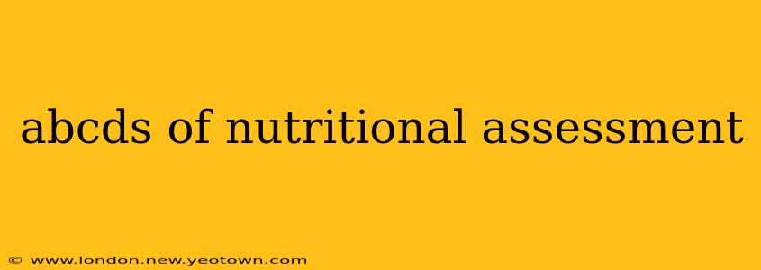 abcds of nutritional assessment