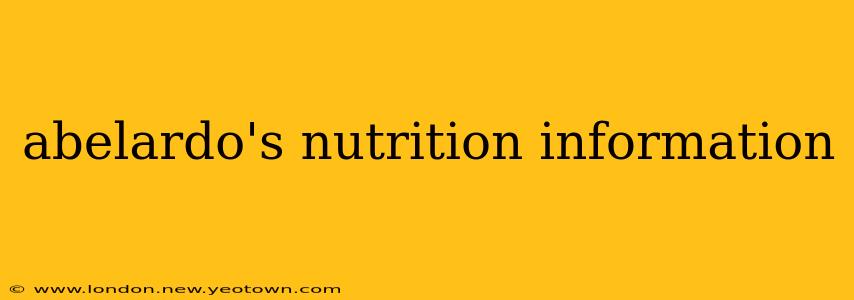 abelardo's nutrition information