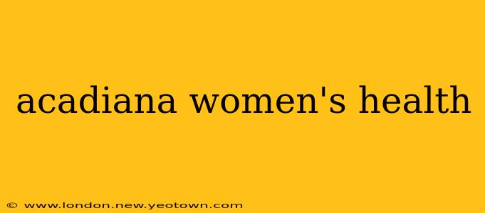 acadiana women's health