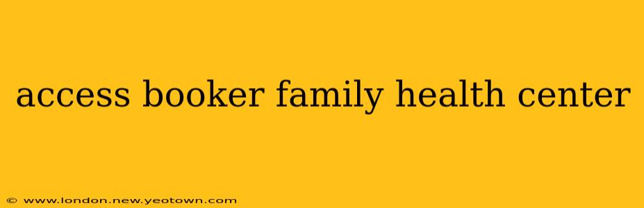access booker family health center