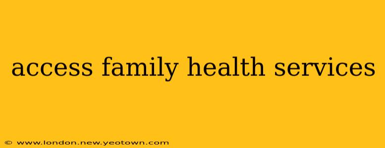 access family health services