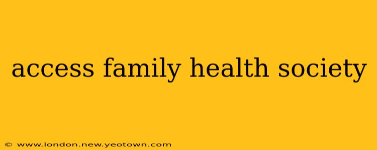 access family health society