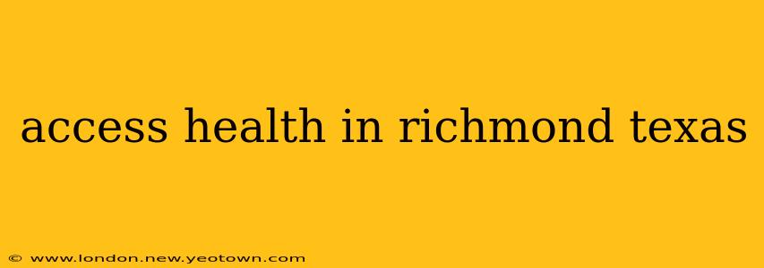 access health in richmond texas