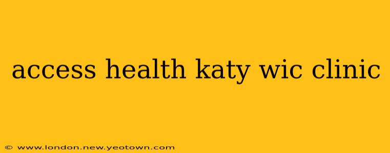 access health katy wic clinic