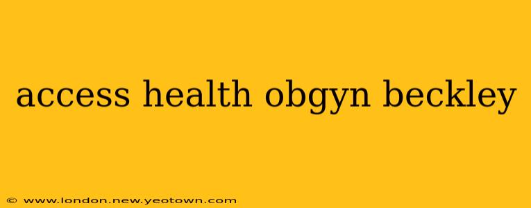 access health obgyn beckley