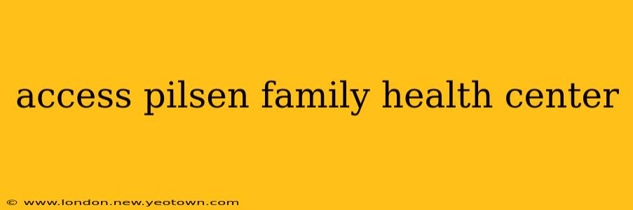 access pilsen family health center