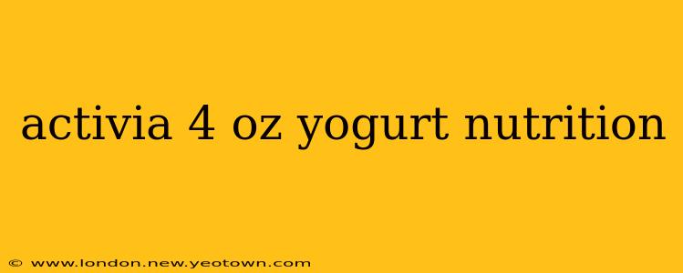 activia 4 oz yogurt nutrition