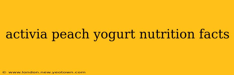 activia peach yogurt nutrition facts