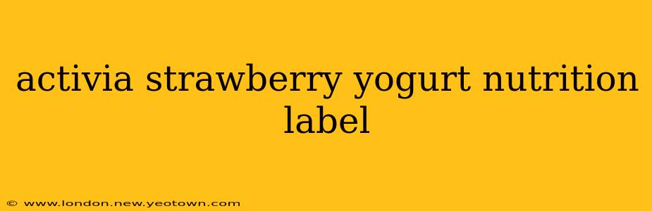 activia strawberry yogurt nutrition label