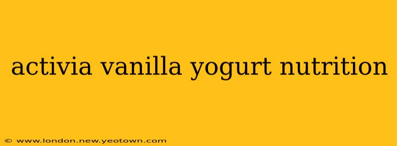 activia vanilla yogurt nutrition