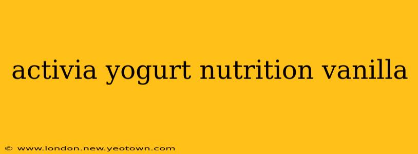 activia yogurt nutrition vanilla