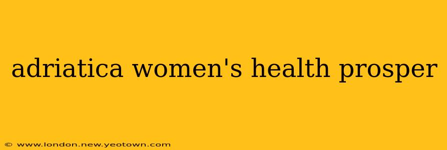 adriatica women's health prosper
