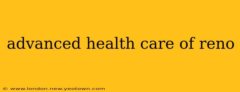 advanced health care of reno