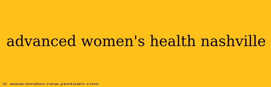 advanced women's health nashville