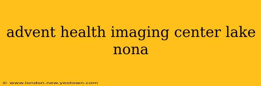 advent health imaging center lake nona
