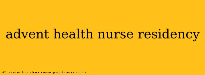advent health nurse residency