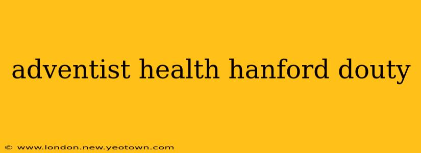 adventist health hanford douty