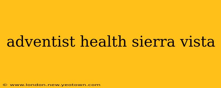 adventist health sierra vista