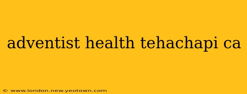 adventist health tehachapi ca