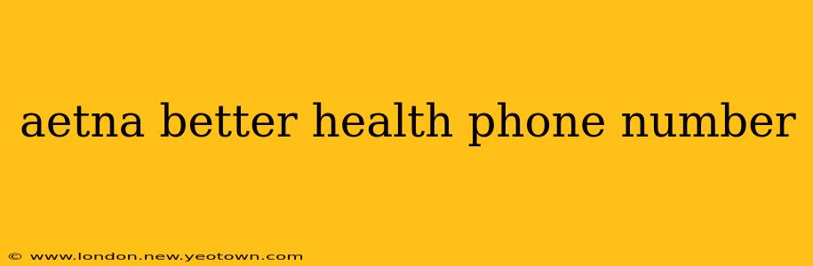 aetna better health phone number