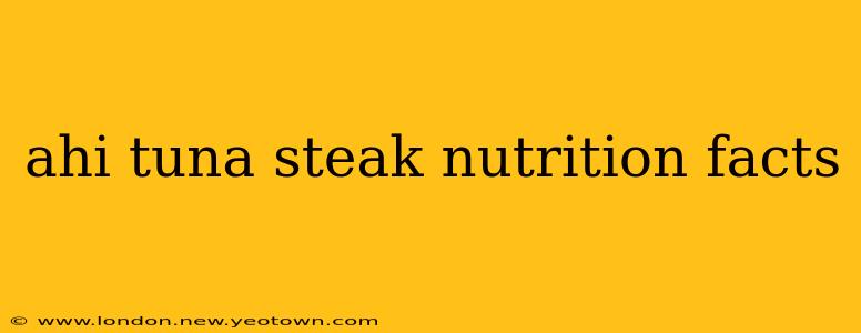 ahi tuna steak nutrition facts