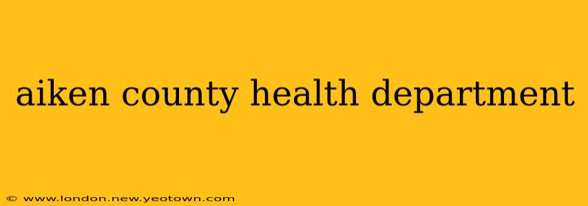aiken county health department
