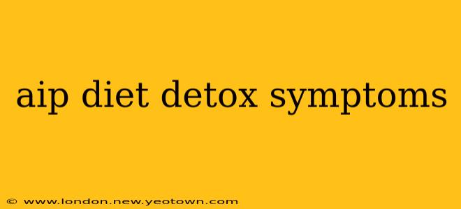 aip diet detox symptoms