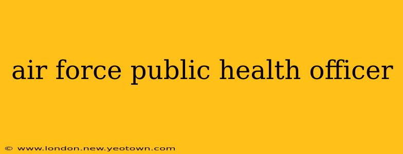air force public health officer