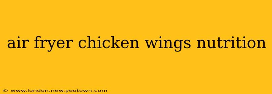 air fryer chicken wings nutrition
