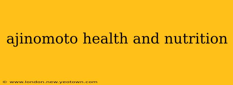 ajinomoto health and nutrition